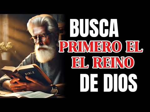 BUSCA Primero El REINO de DIOS Y Su JUSTICIA y LO DEMÁS?..| Reflexión CRISTIANA 