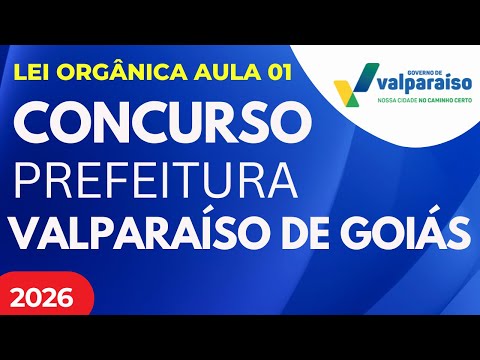 Aula 01 Valparaíso de Goiás 2025 Lei Orgânica Municipal + Questões INÉDITAS e Ins. Verbena
