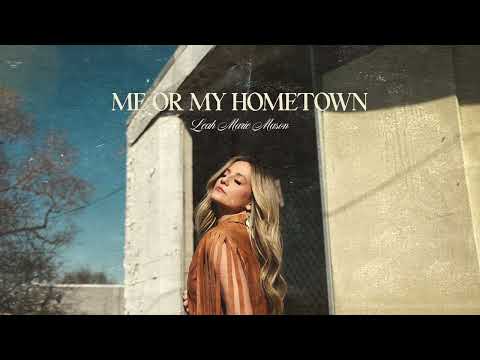 Me Or My Hometown - Leah Marie Mason