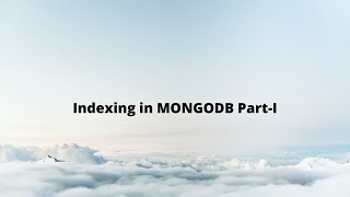Indexing in Mongodb Part-I