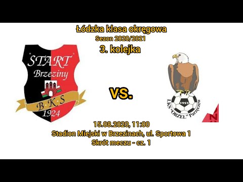 Łódzka klasa okręgowa: Start Brzeziny 6:2 LKS Orzeł Parzęczew - 15.08.2020 - skrót meczu - część 1