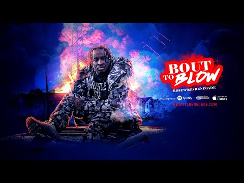RO$EWOOD RENEGADE - BOUT TO BLOW