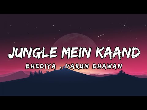 Jungle Mein Kaand LYRICS Bhediya Varun D, Kriti S Sachin Jigar,Vishal D Lyrical India