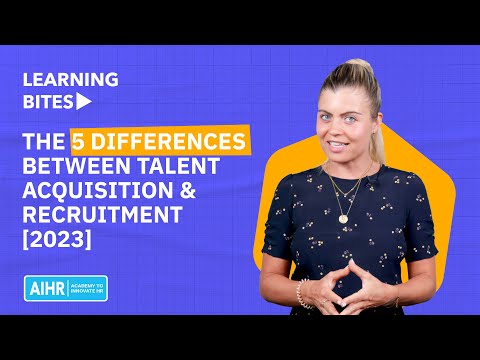 The 5 differences between Talent Acquisition and Recruitment