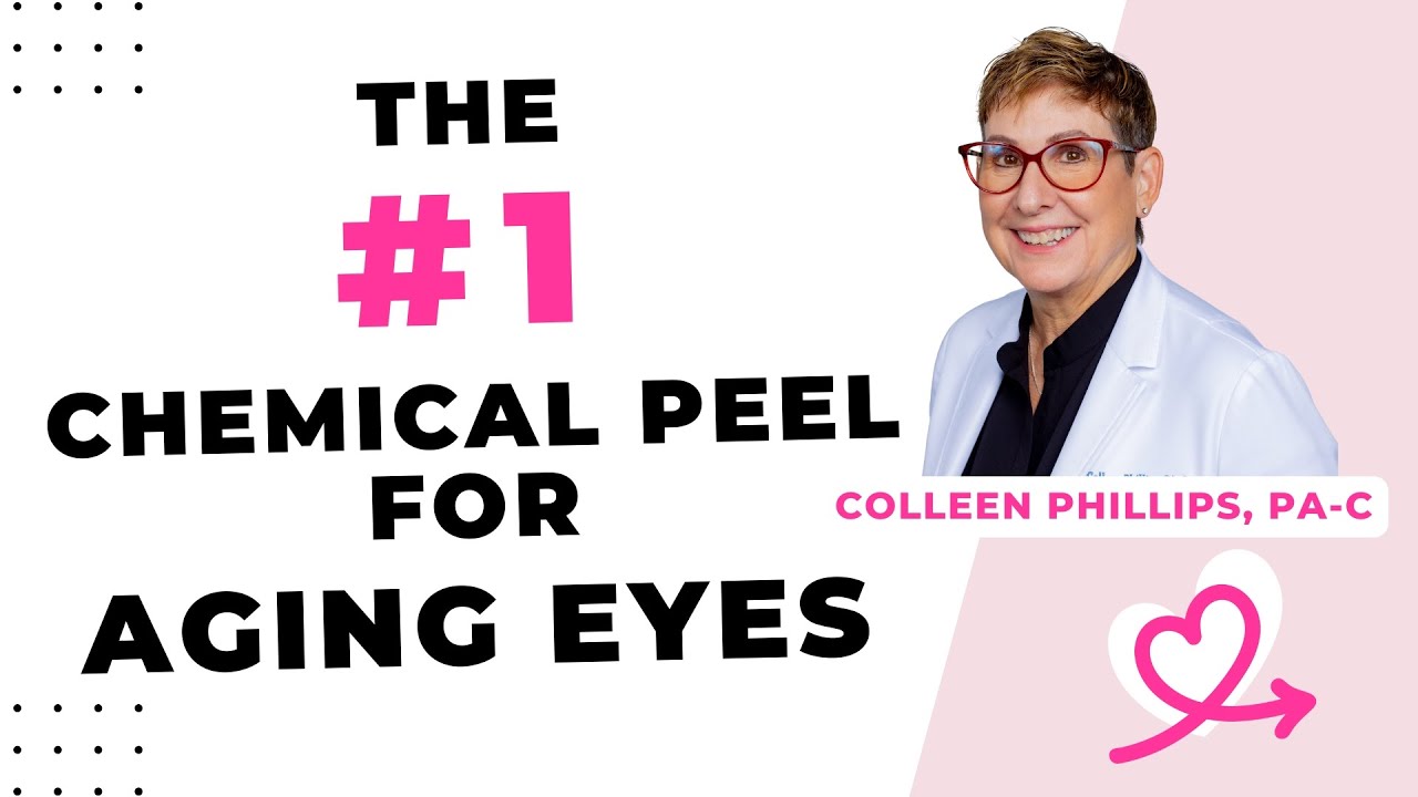 The #1 chemical peel for aging eyes [Colleen Phillips, PA-C - Portland, Oregon]