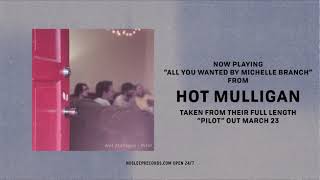 Hot Mulligan - All You Wanted by Michelle Branch