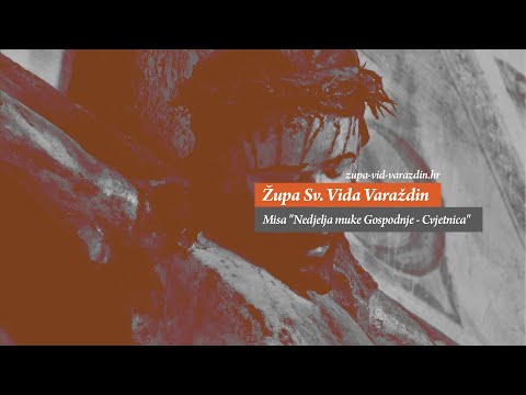 Misa "Nedjelja muke Gospodnje - Cvjetnica"