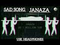 Sad Lofi Sadsong JANAZA SONG Use Headphones Feel The Bass Headphones