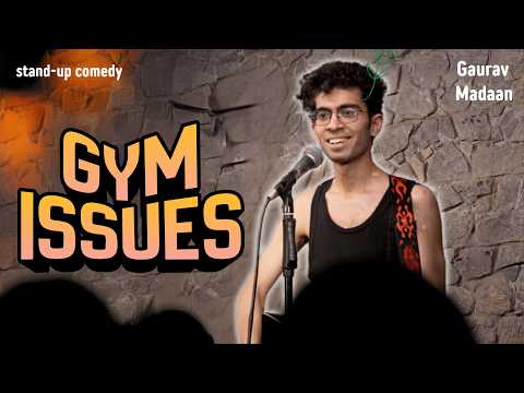 Gym Issues | Stand-up Comedy by Gaurav Madaan