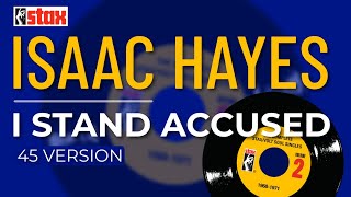 Isaac Hayes - I Stand Accused (45 Version) (Official Audio)