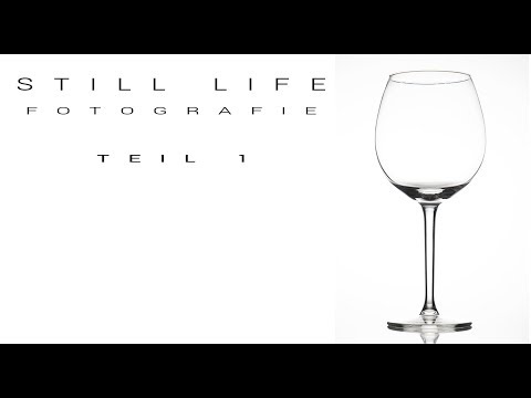 Fotografieren lernen  Weinglas Still Life Teil 1 GANZ EINFACH