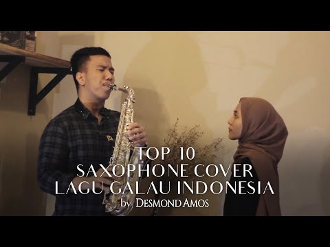 TOP 10 Lagu Galau Indonesia (Saxophone Cover by Desmond Amos)