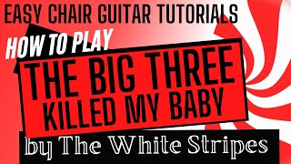 The White Stripes - The Big Three Killed My Baby || Guitar Tutorial