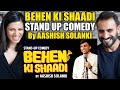 BEHEN KI SHAADI - Stand Up Comedy ft. Aashish Solanki | REACTION!!