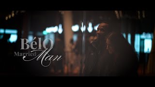 BélO - MARRIED MAN [OFFICIAL VIDEO]