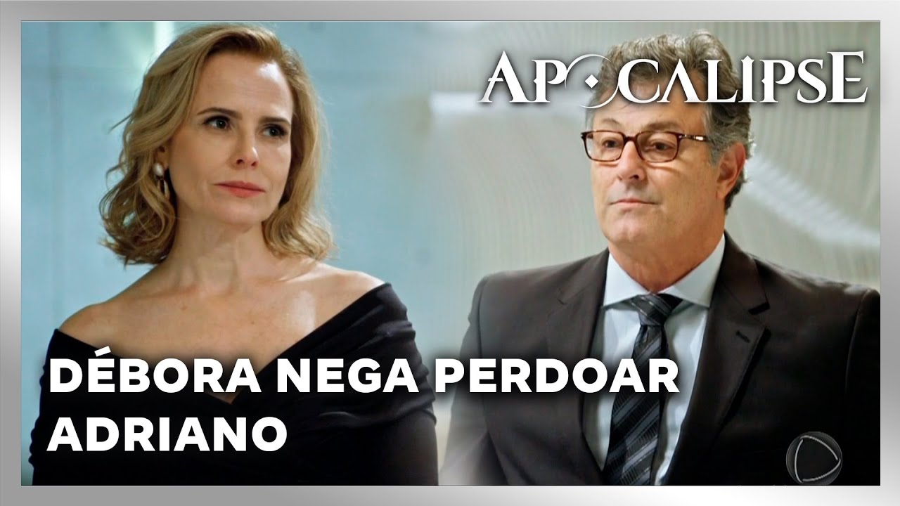 NOVELA APOCALIPSE: Débora nega perdoar Adriano