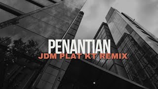 Download lagu DJ PENANTIAN JDM PLAT KT BREAKBEAT REMIX TERBARU 2025 [IRGY A.N BOOTLEG REMIX] mp3