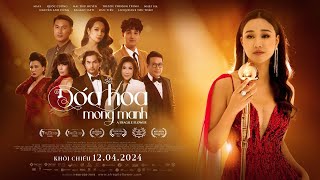 ĐÓA HOA MONG MANH trailer - KC: 12.04.2024