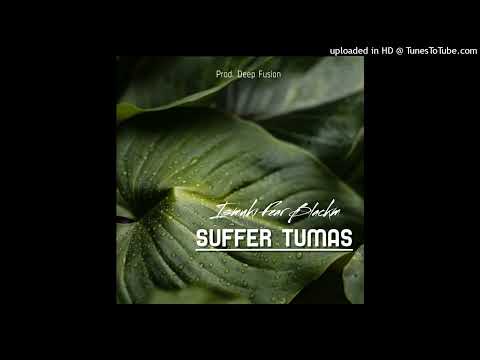 ISMUKI - SUFFER TUMAS FEAT BLACKM [ AUDIO]
