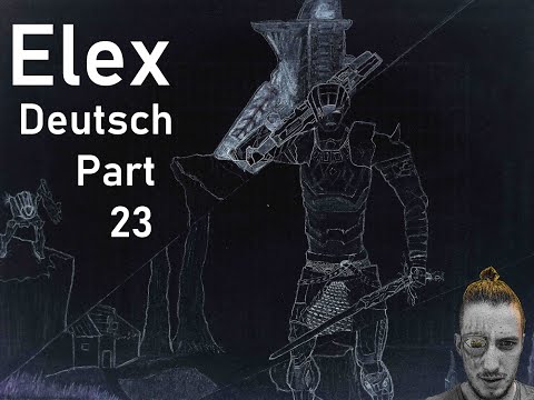 Deutsch Elex part 23 let's play
