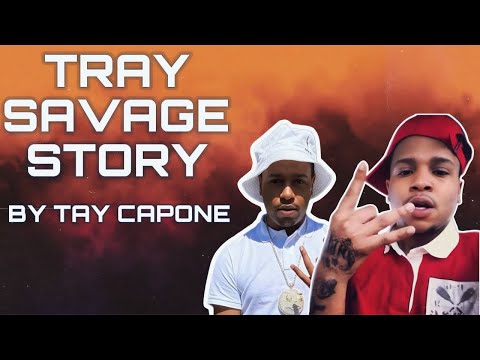 TRAY SAVAGE STORY - BIG SAVAGE ,STILL BEING ACTIVE WHILE GLO’ING UP ,NIGHTS INA TRENCH ,HIS DEATH 🥺
