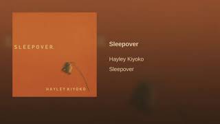 Sleepover- Hayley Kiyoko Audio