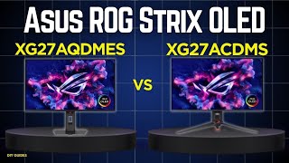 Asus ROG Strix OLED XG27AQDMES Vs ROG Swift OLED XG27ACDMS: Which OLED Monitor Is Better?