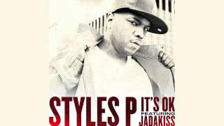 Styles P &quot;It&#39;s Ok&quot; feat. Jadakiss