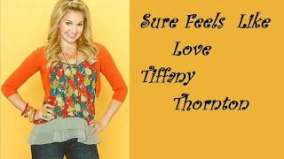 Sure Feels Like Love  Tiffany Thornton