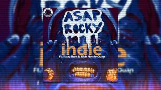 Asap Rocky - Indie ft Sway Burr &amp; Rich Homie Quan (OFFICIAL VIDEO)