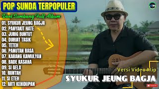 Download lagu Album Doel Sumbang || SYUKUR JEUNG BAGJA - PANYAKIT HATE - Pop Sunda Terpopuler 2025 - Paling Hits mp3