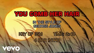 George Jones - You Comb Her Hair (Karaoke)