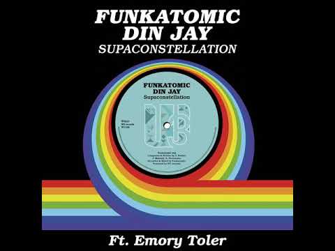 Supaconstellation (Funkatomic Mix) Funkatomic, Din Jay, Emory Toler
