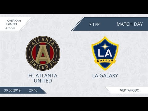 AFL19. America. Primera. Day 7. FC Atlanta United - LA Galaxy.
