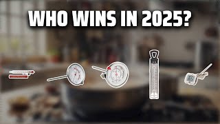 The Top 5 Best Candy Thermometer in 2025 - Must Watch Before