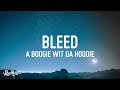 A Boogie Wit da Hoodie - Bleed (Lyrics)