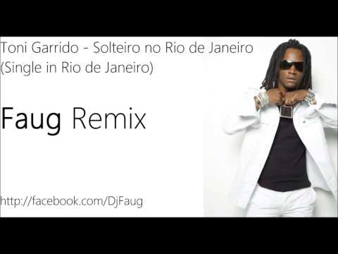 Toni Garrido - Solteiro no Rio de Janeiro (Single in Rio de Janeiro) (Faug Remix)