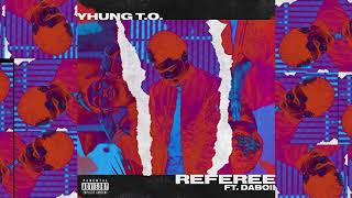 Referee - Yhung T.O. Ft. DaBoii