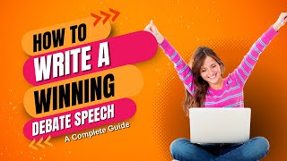 How to Write a Winning Debate Speech |  The Complete Guide For Students and Teachers