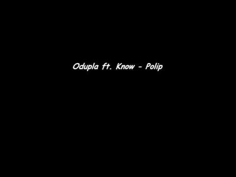 Odupla ft. Know - Polip