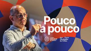 Pouco a Pouco | Pr. Pedro Leal #ipilondrina #palavradedeus