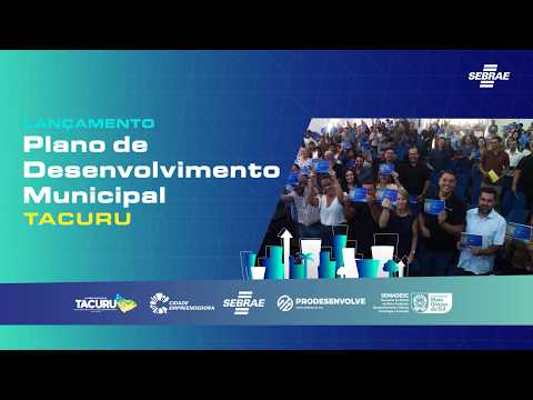 Lançamento do PLANO DE DESENVOLVIMENTO MUNICIPAL (PDM) em TACURU