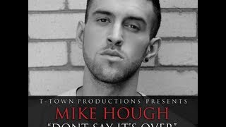 FREE DOWNLOAD: Mike Hough - Don't Say It's Over (T-Town Productions)