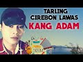 TARLING CIREBON LAWAS KANG ADAM