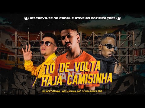 DJ Blackdrumm, MC Nathan, MC Douglinhas BDB - To de volta - Haja camisinha ( Futuristik Musik )