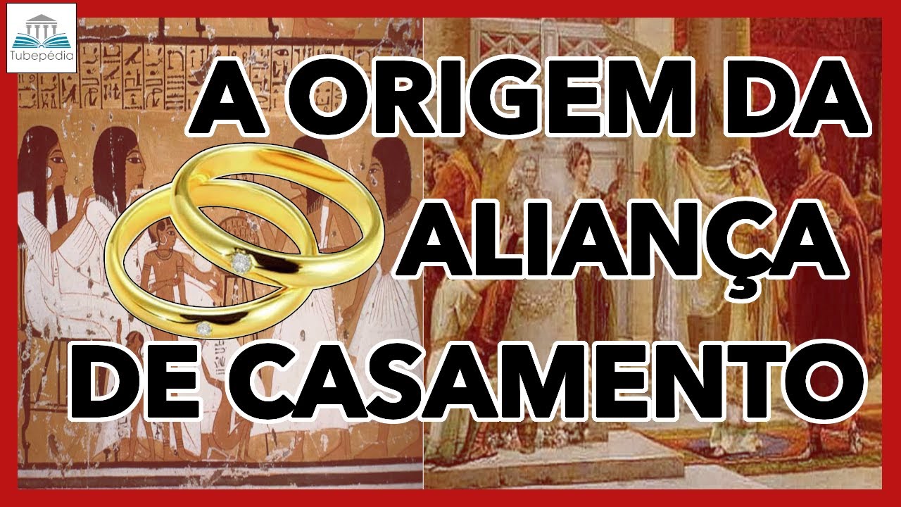 Qual é a origem das ALIANÇAS DE CASAMENTO?