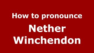 How to pronounce Nether Winchendon