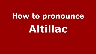 How to pronounce Altillac
