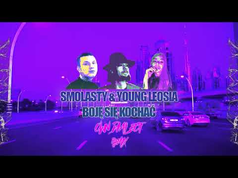 Smolasty & Young Leosia - Boję Się Kochać - OWN DIALECT REMIX
