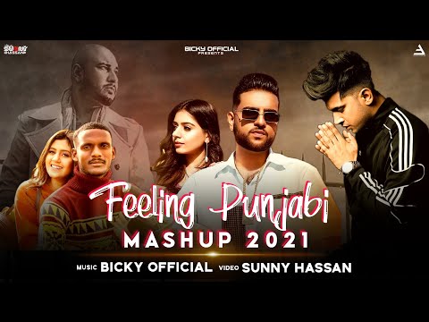 Feeling Punjabi Mashup 2021 | Ft.Kaka | Karan Aujla | Jass Manak | BICKY OFFICIAL | Sunny Hassan